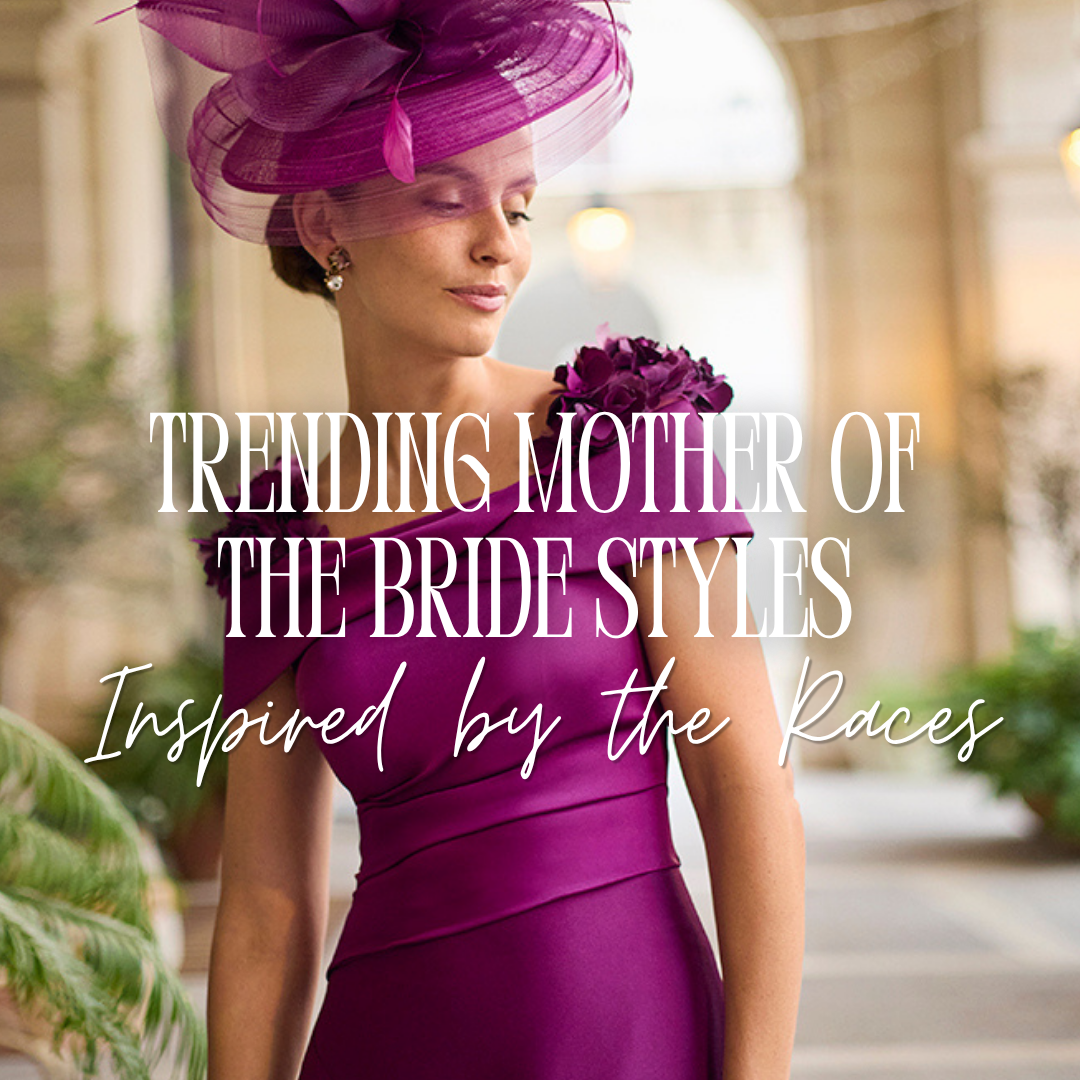 Trending Mother of the Bride Styles Inspired by the Races